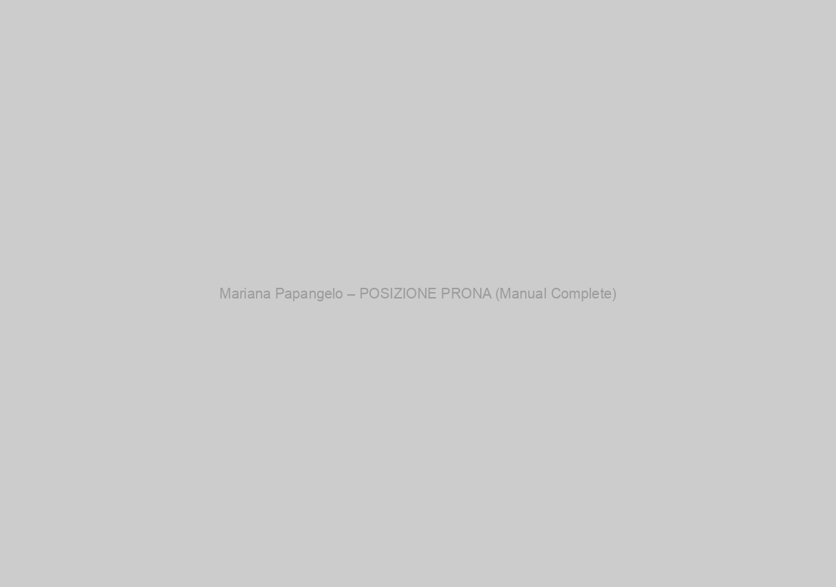 Mariana Papangelo – POSIZIONE PRONA (Manual Complete)
